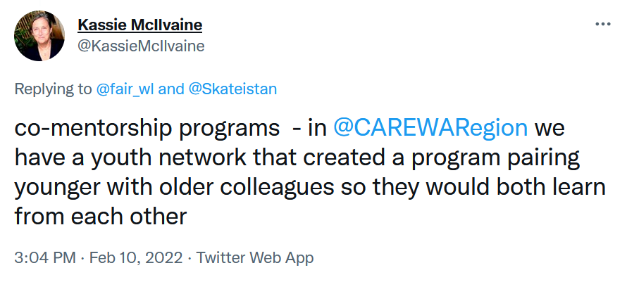 co-mentorship programs - in @CAREWARegion we have a youth network that created a program pairing younger with older colleagues so they would both learn from each other