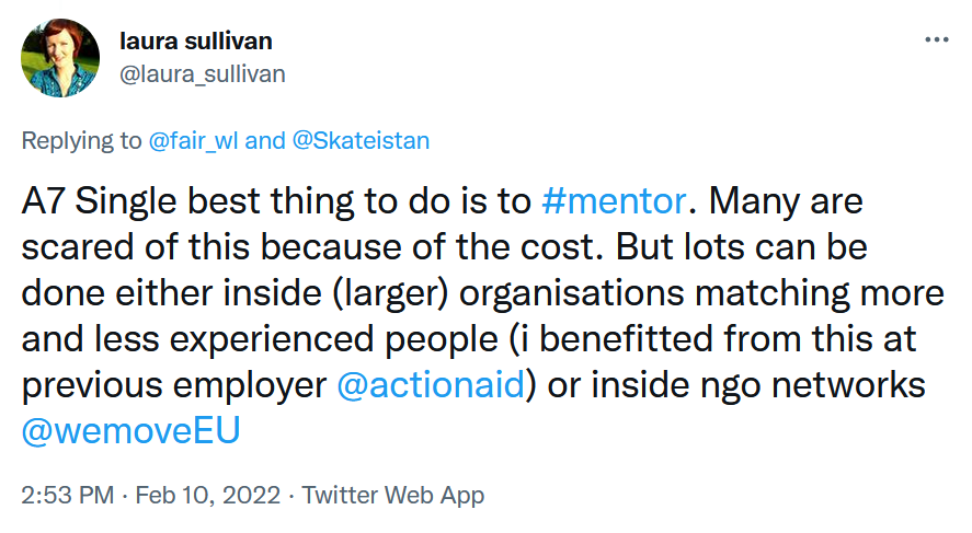 Single best thing to do is to #mentor. Many are scared of this because of the cost. But lots can be done either inside (larger) organisations matching more and less experienced people (i benefitted from this at previous employer @actionaid) or inside ngo networks 